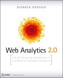 Avinash Kaushik - Web Analytics 2.0: The Art of Online Accountability and Science of Customer Centricity - 9780470529393 - V9780470529393