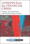 Robert Kolb - Lessons from the Financial Crisis: Causes, Consequences, and Our Economic Future - 9780470561775 - V9780470561775