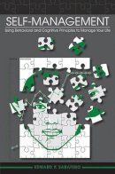 Edward P. Sarafino - Self-Management: Using Behavioral and Cognitive Principles to Manage Your Life - 9780470571514 - V9780470571514