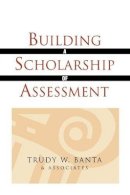 Trudy W. Banta And Associates - Building a Scholarship of Assessment - 9780470623077 - V9780470623077
