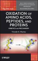 Virender K. Sharma - Oxidation of Amino Acids, Peptides, and Proteins: Kinetics and Mechanism - 9780470627761 - V9780470627761
