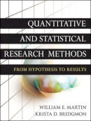 William E. Martin - Quantitative and Statistical Research Methods: From Hypothesis to Results - 9780470631829 - V9780470631829