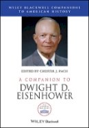 Chester Pach - A Companion to Dwight D. Eisenhower - 9780470655214 - V9780470655214