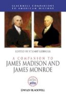 Stuart Leibiger - A Companion to James Madison and James Monroe - 9780470655221 - V9780470655221