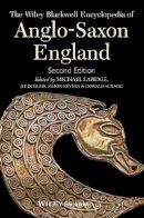 Michael Lapidge - The Wiley Blackwell Encyclopedia of Anglo-Saxon England - 9780470656327 - V9780470656327