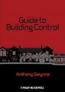 Anthony Gwynne - Guide to Building Control: For Domestic Buildings - 9780470657539 - V9780470657539