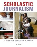 Tate, C. Dow; Taylor, Sherri - Scholastic Journalism - 9780470659342 - V9780470659342