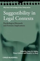 Ridley, Anne M.; Gabbert, Fiona; La Rooy, David J. - Suggestibility in Legal Contexts - 9780470663684 - V9780470663684
