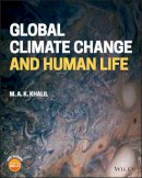 M. A. K. Khalil - Global Climate Change and Human Life - 9780470665787 - V9780470665787
