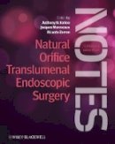 Anthony N. Kalloo - Natural Orifice Translumenal Endoscopic Surgery (NOTES), Textbook and Video Atlas - 9780470671030 - V9780470671030