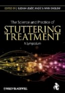 Suzan Jelcic Jaksic - The Science and Practice of Stuttering Treatment: A Symposium - 9780470671580 - V9780470671580