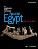 Kathryn A. Bard - An Introduction to the Archaeology of Ancient Egypt - 9780470673362 - V9780470673362