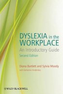 Diana Bartlett - Dyslexia in the Workplace: An Introductory Guide - 9780470683743 - V9780470683743