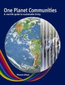 Pooran Desai - One Planet Communities: A real-life guide to sustainable living - 9780470715468 - V9780470715468