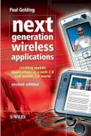 Paul Golding - Next Generation Wireless Applications: Creating Mobile Applications in a Web 2.0 and Mobile 2.0 World - 9780470725061 - V9780470725061