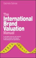 Gabriela Salinas - The International Brand Valuation Manual: A complete overview and analysis of brand valuation techniques, methodologies and applications - 9780470740316 - V9780470740316