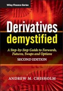 Andrew M. Chisholm - Derivatives Demystified: A Step-by-Step Guide to Forwards, Futures, Swaps and Options - 9780470749371 - V9780470749371