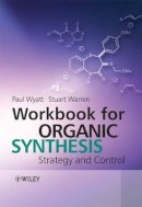 Stuart Warren - Workbook for Organic Synthesis: Strategy and Control - 9780470758830 - V9780470758830