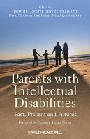 Gwynnyth Llewellyn - Parents with Intellectual Disabilities: Past, Present and Futures - 9780470772959 - V9780470772959