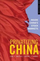 Howie, Fraser J. T.; Walter, Carl E. - Privatizing China - 9780470822142 - V9780470822142