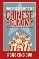 Rongxing Guo - An Introduction to the Chinese Economy: The Driving Forces Behind Modern Day China - 9780470826041 - V9780470826041