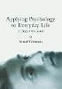 Kenneth T. Strongman - Applying Psychology to Everyday Life: A Beginner´s Guide - 9780470869895 - V9780470869895