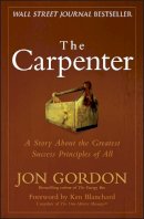 Jon Gordon - The Carpenter: A Story About the Greatest Success Strategies of All - 9780470888544 - V9780470888544