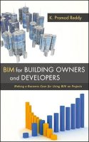 K. Pramod Reddy - BIM for Building Owners and Developers - 9780470905982 - V9780470905982