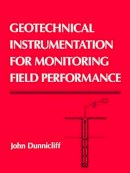 John Dunnicliff - Geotechnical Instrumentation for Monitoring Field Performance - 9780471005469 - V9780471005469