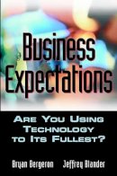 Bryan Bergeron - Business Expectations: Are You Using Technology to Its Fullest? - 9780471208341 - KT00002042