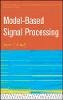 James V. Candy - Model-Based Signal Processing - 9780471236320 - V9780471236320