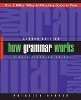 Patricia Osborn - How Grammar Works: A Self-Teaching Guide (Wiley Self-Teaching Guides) - 9780471243885 - V9780471243885