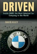 Kiley - Driven - Inside BMW, the Most Admired Car Company in the World - 9780471269205 - V9780471269205