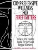 Jon Pearson - Comprehensive Wellness for Firefighters - 9780471287094 - V9780471287094