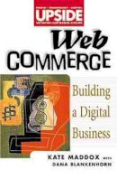 Kate Maddox - WEB Commerce: Building a Digital Business (Upside) - 9780471292821 - KTJ0025330