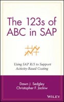 Dawn J. Sedgley - The 123's of ABC in SAP. Using SAP R/3 to Support Activity-based Costing.  - 9780471397007 - V9780471397007