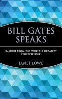 Janet Lowe - Bill Gates Speaks: Insight from the World's Greatest Entrepreneur - 9780471401698 - KEX0200692