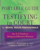 Barton E. Bernstein - The Portable Guide to Testifying in Court for Mental Health Professionals. An A-Z Guide to Being an Effective Witness.  - 9780471465522 - V9780471465522