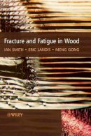 Ian Smith - Fracture and Fatigue in Wood - 9780471487081 - V9780471487081