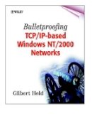 Gilbert Held - Bulletproofing TCP/IP-based Windows NT/2000 Networks - 9780471495079 - V9780471495079