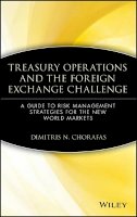 D. Chorafas - Treasury Operations and the Foreign Exchange Challenge - 9780471543930 - V9780471543930