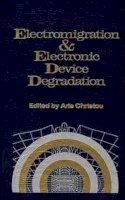 Christou - Electromigration and Electronic Device Degradation - 9780471584896 - V9780471584896
