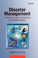 Galal El Mahdy - Disaster Management in Telecommunications, Broadcasting and Computer Systems - 9780471608127 - V9780471608127