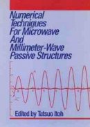 Itoh - Numerical Techniques for Microwave and Millimeter-wave Passive Structures - 9780471625636 - V9780471625636