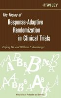 Feifang Hu - The Theory of Response-Adaptive Randomization in Clinical Trials - 9780471653967 - V9780471653967