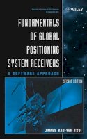 James Bao-Yen Tsui - Fundamentals of Global Positioning System Receivers - 9780471706472 - V9780471706472