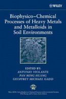 Violante - Biophysico-Chemical Processes of Heavy Metals and Metalloids in Soil Environments - 9780471737780 - V9780471737780