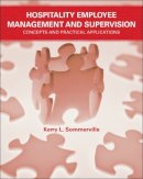 Kerry L. Sommerville - The Hospitality Employee Management and Supervision - 9780471745228 - V9780471745228