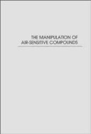 Duward F. Shriver - The Manipulation of Air-sensitive Compounds - 9780471867739 - V9780471867739