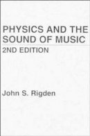 John S. Rigden - Physics and the Sound of Music - 9780471874126 - V9780471874126
